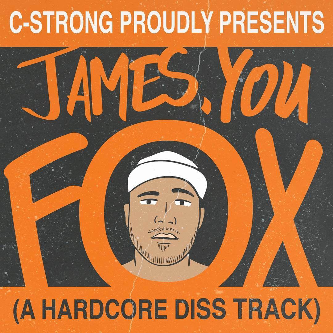 C-Strong proudly presents "James, You Fox"