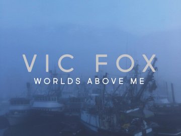 Vic Fox new album "Worlds Above Me"